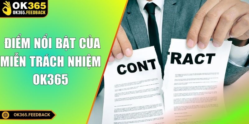 Hiểu được những điểm nổi bật của miễn trách nhiệm OK365