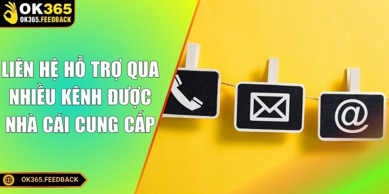 Liên hệ hỗ trợ qua nhiều kênh được nhà cái cung cấp