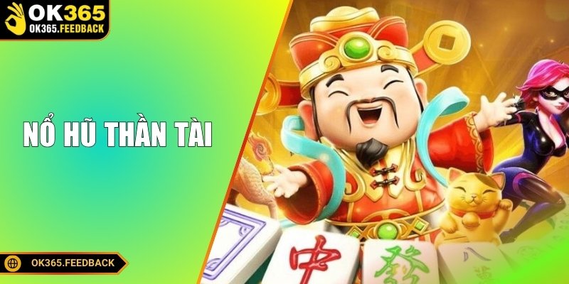 Nổ Hũ Thần Tài – Trúng Jackpot, Đổi Đời Trong 1 Giây