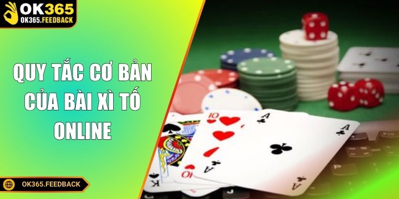 Quy tắc cơ bản của bài xì tố online